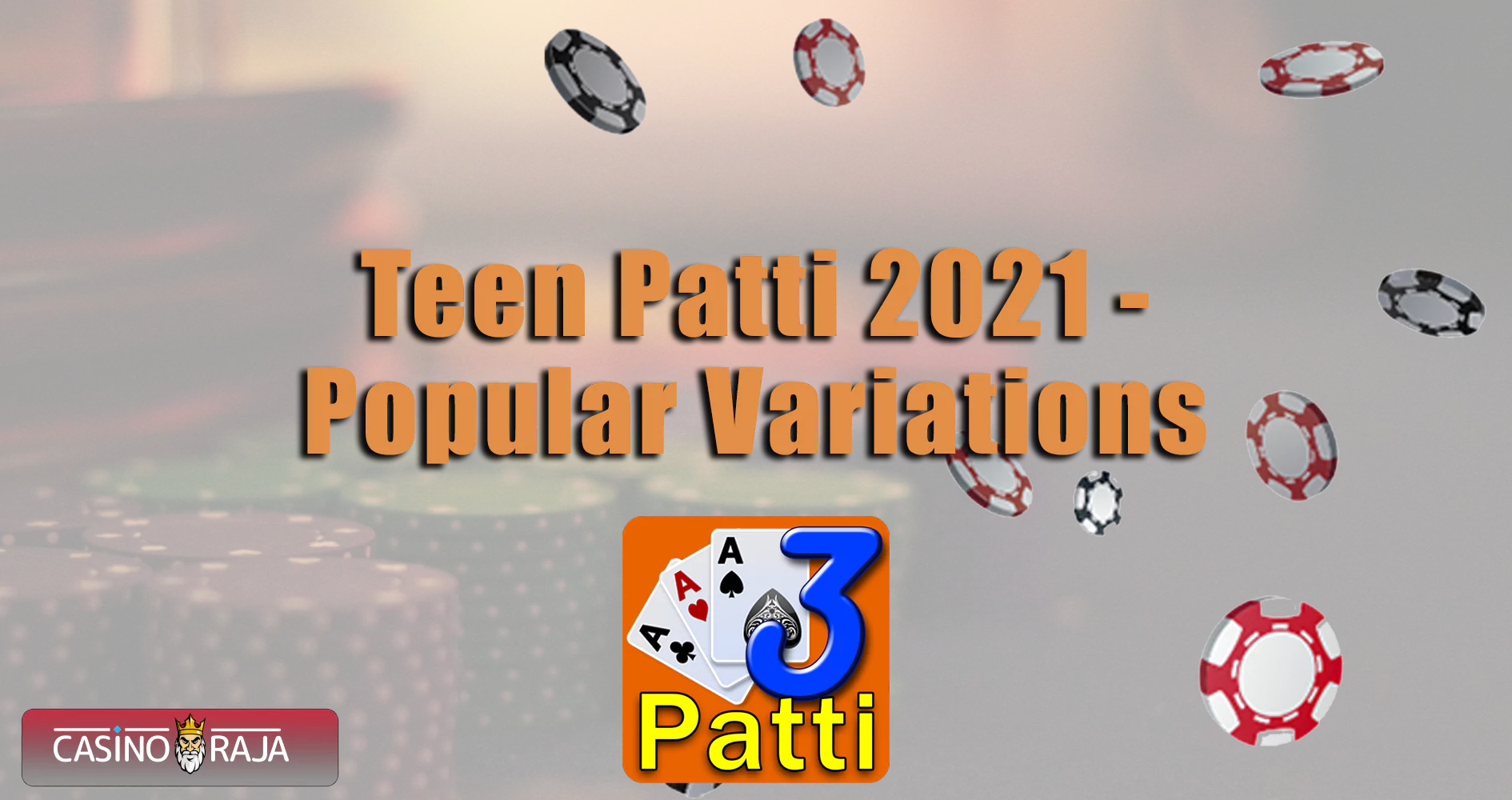 Teen Patti 2021 - Popular Variations